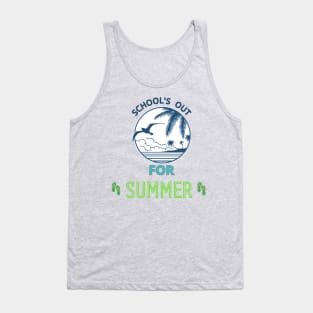 School's out for summer Tank Top